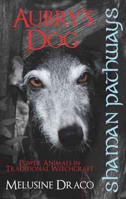 Imagen del vendedor de Aubry's Dog : Power Animals in Traditional Witchcraft a la venta por GreatBookPrices