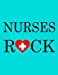 Seller image for Nurses Rock: Nurse Notebook, Blue Cover Nurse Jornal Appreciation Gift - Graduation gifts for Nursing School Students (Gifts for Nurses) [Soft Cover ] for sale by booksXpress