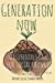 Image du vendeur pour Generation Now: Millennials Call for Social Change (Volume 1) [Soft Cover ] mis en vente par booksXpress