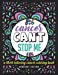 Bild des Verkufers fr Cancer Can't Stop Me: A Stress Relieving Cancer Coloring Book Midnight Edition: 30 Powerful Mantras for Self Affirmation, Stress Relief and Mindful . Coloring Activity Book) (Volume 5) [Soft Cover ] zum Verkauf von booksXpress