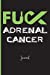 Bild des Verkufers fr Fuck Adrenal Cancer : Journal: A Personal Journal for Sounding Off : 110 Pages of Personal Writing Space : 6 x 9 : Diary, Write, Doodle, Notes, . Androgens, Cortisol, Mood Swings, Depression [Soft Cover ] zum Verkauf von booksXpress