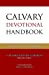 Seller image for Calvary Devotional Handbook: Including R. M. M'Cheyne's Daily Bread Bible Reading Schedule & C. H. Spurgeon's A Puritan Catechism for Devotional Meditations [Soft Cover ] for sale by booksXpress