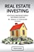 Immagine del venditore per Real Estate Investing: How To Build, Maintain And Grow Up Your Property Portfolio. For Amateurs And Professional Investors [Soft Cover ] venduto da booksXpress
