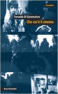 Che cos'è il cinema. Con un dizionario delle tecniche, dei generi e delle teorie