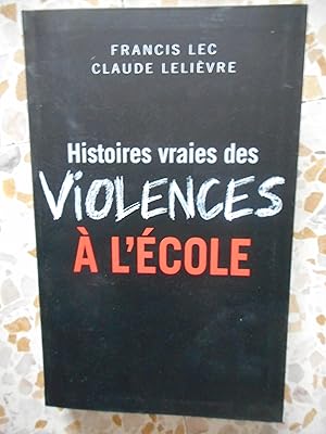 Seller image for Histoires vraies de violences a l'ecole for sale by Frederic Delbos