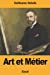 Seller image for Art et Métier (French Edition) [Soft Cover ] for sale by booksXpress