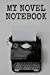 Bild des Verkufers fr My Novel Notebook: Blank Workbook for Writers and Novelists 150 College Ruled pages - Record and Explore Ideas [Soft Cover ] zum Verkauf von booksXpress