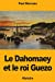 Imagen del vendedor de Le Dahomaey et le roi Guezo (French Edition) [Soft Cover ] a la venta por booksXpress