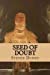 Image du vendeur pour Seed of Doubt (Garden of Unearthly Delight) (Volume 1) [Soft Cover ] mis en vente par booksXpress
