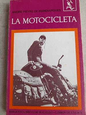 Seller image for LA MOTOCICLETA. ANDRE PIEYRE DE MANDIARGUES. SEIX BARRAL 1968. for sale by LIBRERA OESTE