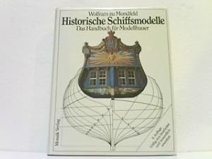 Historische Schiffsmodelle - Das Handbuch für den Modellbauer.