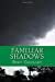 Seller image for Familiar Shadows [Soft Cover ] for sale by booksXpress