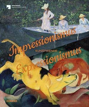 Impressionismus - Expressionismus: Kunstwende [anlässlich der Ausstellung "Impressionismus - Expr...