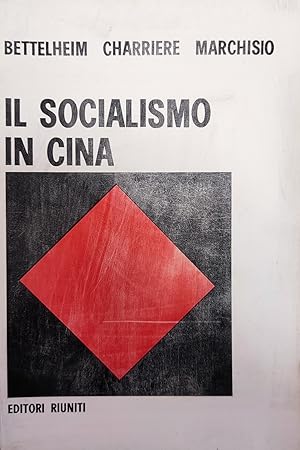 IL SOCIALISMO IN CINA. ORGANIZZAZIONE ECONOMICA E SOVRASTRUTTURE IDEOLOGICHE