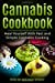 Immagine del venditore per Cannabis Cookbook: Heal Yourself with Fast and Simple Cannabis Cooking [Soft Cover ] venduto da booksXpress