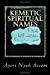 Seller image for Kemetic Spiritual Names: And How to Choose Them [Soft Cover ] for sale by booksXpress