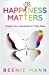 Seller image for Happiness Matters: Unleash Your Superpower in 7 Easy Steps [Soft Cover ] for sale by booksXpress