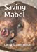 Bild des Verkufers fr Saving Mabel: The rescue of an abandoned Baby Doll (The Adventures of Mabel) [Soft Cover ] zum Verkauf von booksXpress