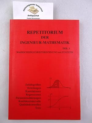 Bild des Verkufers fr Repetitorium der Ingenieur-Mathematik. Teil 3., Wahrscheinlichkeitsrechnung und Statistik. zum Verkauf von Chiemgauer Internet Antiquariat GbR