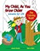 Bild des Verkufers fr My Child, As You Grow Older: The Coloring Book [Soft Cover ] zum Verkauf von booksXpress