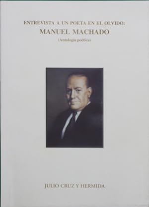 Imagen del vendedor de Entrevista a un poeta en el olvido: Manuel Machado (antologa potica) a la venta por Librera Alonso Quijano