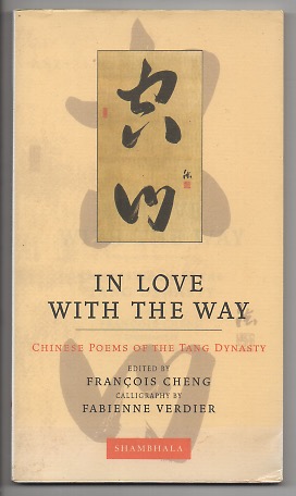 Bild des Verkufers fr In Love with the Way: Chinese Poems of the Tang Dynasty (The Calligrapher's Notebooks) zum Verkauf von J C ( Antiquarian) Books