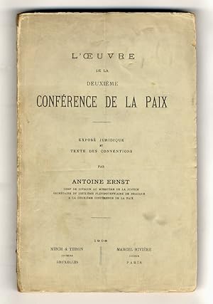 L'oeuvre de la deuxième Conférence de la Paix. Exposé juridique. et texte des conventions.