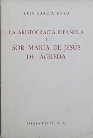 Immagine del venditore per La aristocracia espaola y Sor Mara de Jess de greda venduto da Librera Alonso Quijano