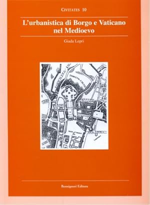 Bild des Verkufers fr L'urbanistica di Borgo e Vaticano nel Medioevo zum Verkauf von Librodifaccia