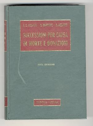Successioni per causa di morte e donazioni. Sesta edizione ampliata e corretta. [Al quale uniamo:...