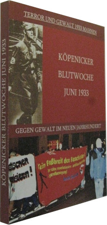 Köpenicker Blutwoche Juni 1933. - Terror und Gewalt 1933 mahnen. - Kommentare und Dokumente.