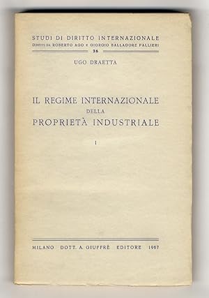 Seller image for Il regime internazionale della propriet industriale. I. for sale by Libreria Oreste Gozzini snc