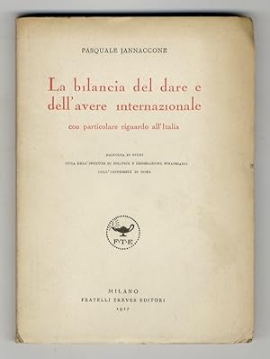 La bilancia del dare e dell'avere internazionale con particolare riguardo all'Italia. Raccolta di...