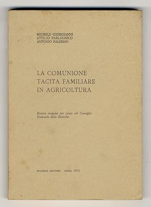 Seller image for La comunione tacita familiare in agricoltura. for sale by Libreria Oreste Gozzini snc