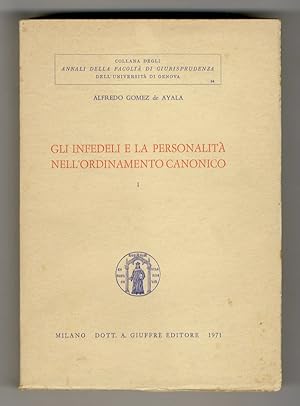 Gli infedeli e la personalità nell'ordinamento canonico. [Vol.] I. [Unico pubblicato].