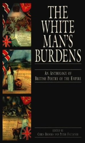Seller image for White Man's Burdens: An Anthology of British Poetry of the Empire (CULTURAL AND SOCIAL STUDIES) [Paperback ] for sale by booksXpress