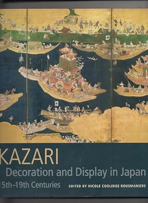 Imagen del vendedor de Kazari: Decoration and Display in Japan - 15th-19th Centuries a la venta por J C ( Antiquarian) Books