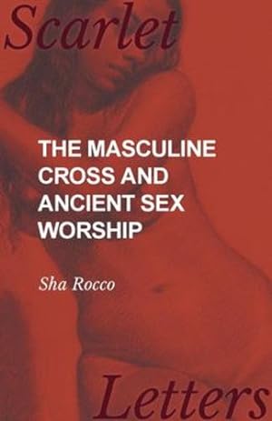 Seller image for The Masculine Cross and Ancient Sex Worship [Soft Cover ] for sale by booksXpress