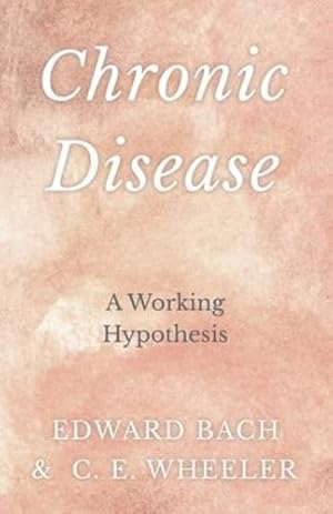 Immagine del venditore per Chronic Disease - A Working Hypothesis by Bach, Edward, Wheeler, C E [Paperback ] venduto da booksXpress