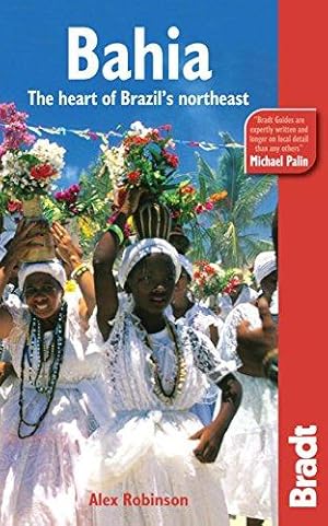 Seller image for Bahia: The heart of Brazil's northeast (Bradt Travel Guides) (Bradt Travel Guides (Regional Guides)) for sale by WeBuyBooks