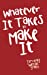 Seller image for Whatever It Takes to Make It [Soft Cover ] for sale by booksXpress