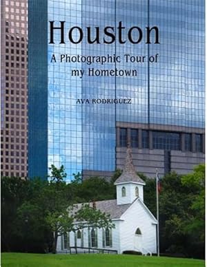 Bild des Verkufers fr Houston: A Photographic Tour of my Hometown zum Verkauf von GreatBookPrices