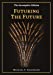Seller image for Futuring the Future: The Chronicles Part I [Soft Cover ] for sale by booksXpress