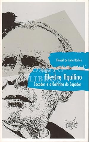 Mestre Aquilino. Caçador e a Gaitinha do Capador