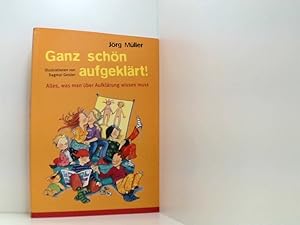 Immagine del venditore per Ganz schn aufgeklrt! Alles, was man ber Aufklrung wissen muss. venduto da Book Broker