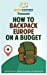 Seller image for How to Backpack Europe on a Budget [Soft Cover ] for sale by booksXpress