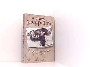 Seller image for A Crazy Occupation: Eyewitness to the Intifada for sale by Book Broker