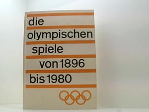 Bild des Verkufers fr Die Olympischen Spiele von 1896 - 1980 [achtzehnhundertsechsundneunzig bis neunzehnhundertachtzig] : Namen, Zahlen, Fakten. zum Verkauf von Book Broker