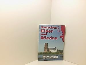 Bild des Verkufers fr Zwischen Eider und Wiedau 2008: Heimatkalender fr Nordfriesland zum Verkauf von Book Broker