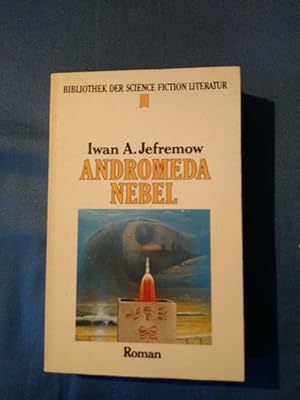 Seller image for Andromedanebel : Science-Fiction-Roman. Iwan A. Jefremow / Heyne-Bcher / 6 / Heyne-Science-fiction & Fantasy ; Nr. 19 : Bibliothek der Science-Fiction-Literatur for sale by Antiquariat BehnkeBuch